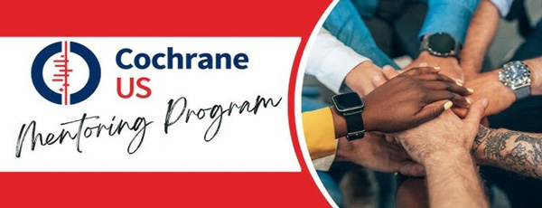 Cochrane US Mentoring Program logo alongside a group of diverse hands stacked together, symbolizing teamwork